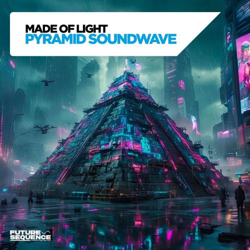 Made Of Light - Pyramid Soundwave (Extended Mix)