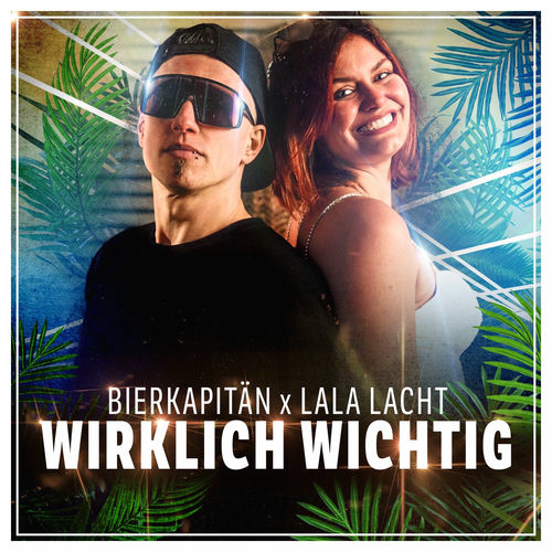 Bierkapitän & Lala Lacht - Wirklich Wichtig