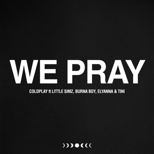 Coldplay - WE PRAY (feat. Little Simz, Burna Boy, Elyanna & TINI)