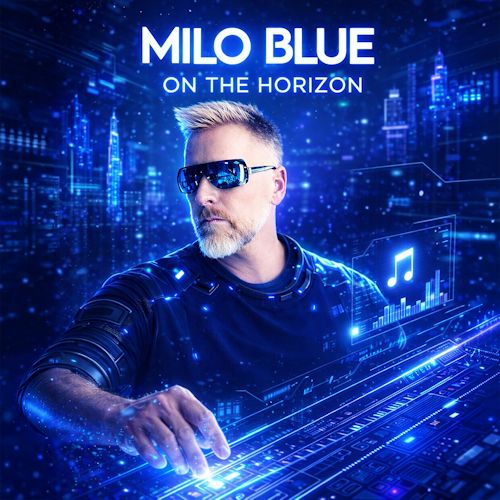 Milo Blue - On The Horizon