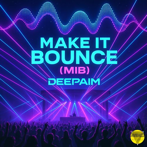 DEEPAIM - Make It Bounce