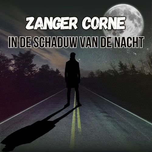 Zanger Corne - In De Schaduw Van De Nacht