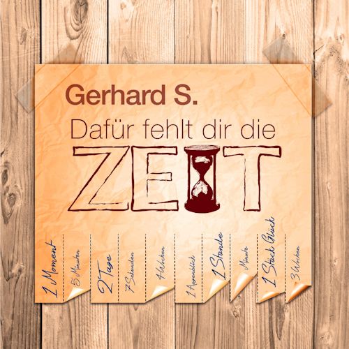 Gerhard S. - Dafür Fehlt Dir Die Zeit
