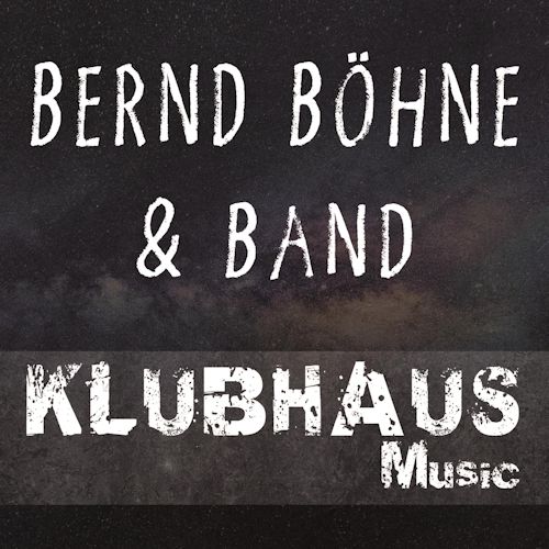 Bernd Böhne & Band - Klubhaus Music