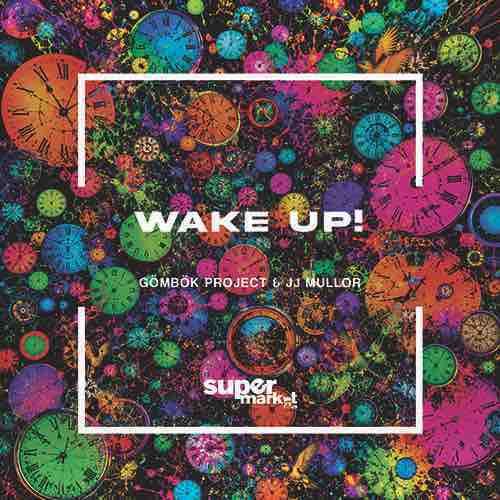 JJ Mullor, Gombok Project - Wake Up!