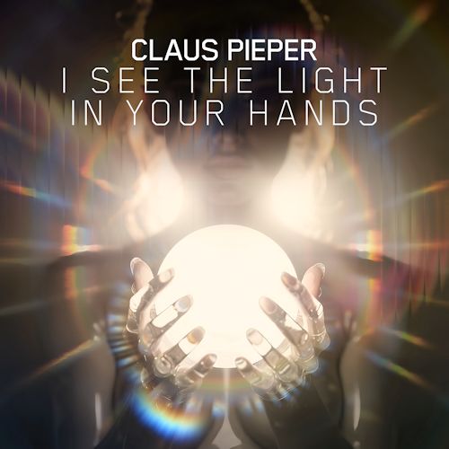 Claus Pieper - I See The Light In Your Hands