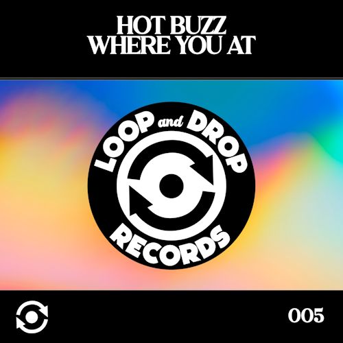 Hot Buzz - Where You At