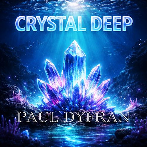 Paul Dyfran - Crystal Deep