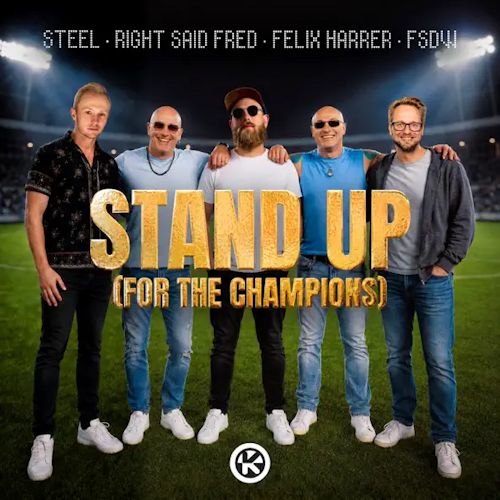 STEEL & Right Said Fred & Felix Harrer & FSDW - Stand Up (For The Champions)