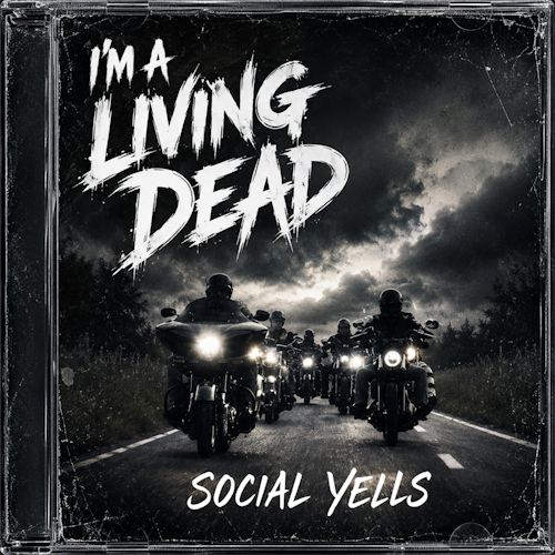 Social Yells - I'm A Living Dead