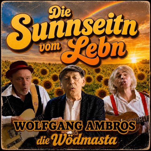 Wolfgang Ambros & Die Wödmasta - Die Sunnseitn Vom Lebn
