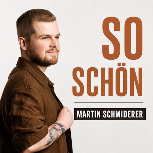Martin Schmiderer - So Schön