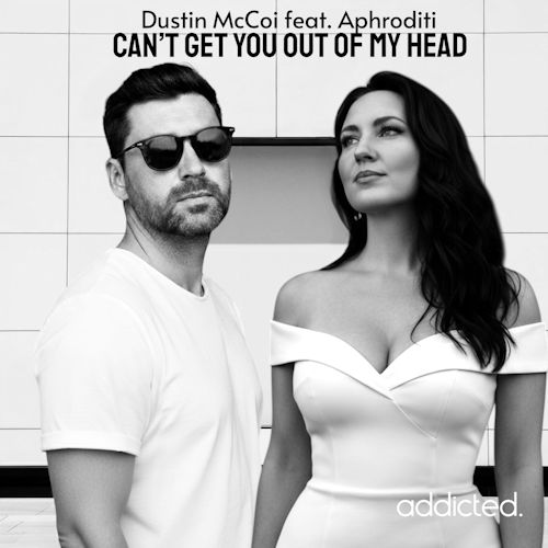 Dustin McCoi feat. Aphroditi - Can't Get You Out Of My Head