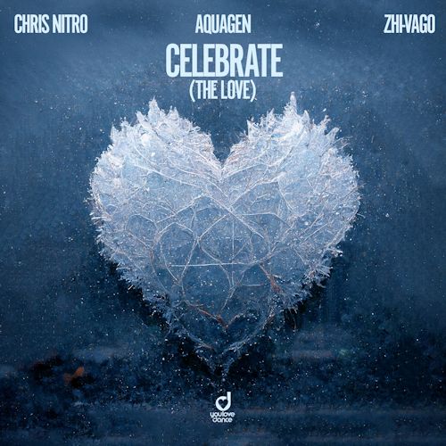 Chris Nitro, AQUAGEN & ZHI-VAGO - Celebrate (The Love)