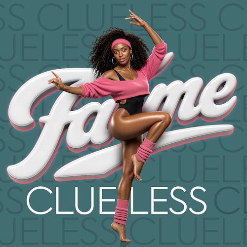 Clueless - Fame