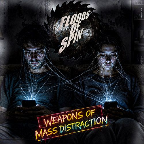 Floods Of Spin - Weapons Of Mass Distraction