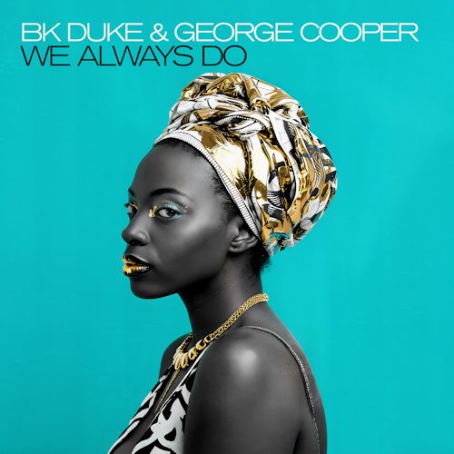 BK Duke & George Cooper - We Always Do