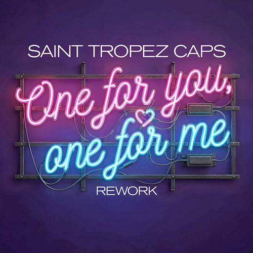 Saint Tropez Caps - One For You, One For Me (Rework) 