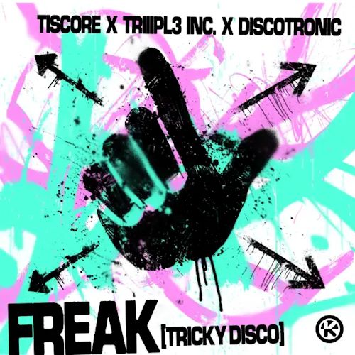 Tiscore & TRIIIPL3 INC. & DISCOTRONIC - Freak (Tricky Disco)  