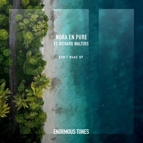 Nora En Pure feat. Richard Walters - Don't Wake Up