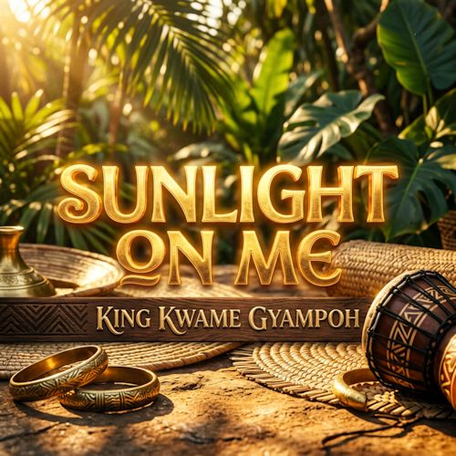 King Kwame Gyampoh - Sunlight On Me