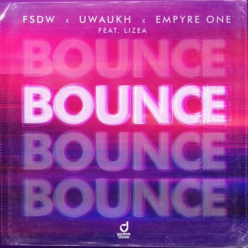 FSDW & UWAUKH & EMPYRE ONE & LIZEA - Bounce