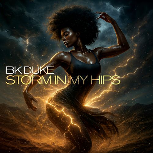 BK Duke - Storm In My Hips