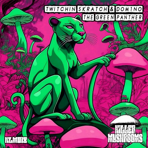 Twitchin Skratch & Dom1no - The Green Panther