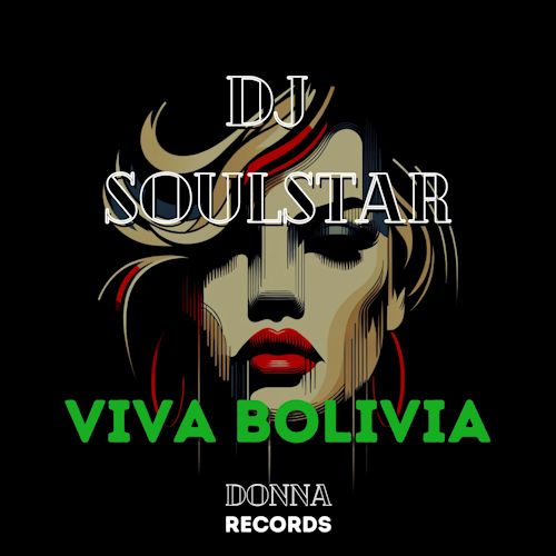 DJ Soulstar - Viva Bolivia 