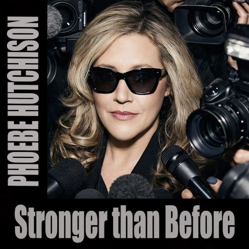 Phoebe Hutchison - Stronger Than Before