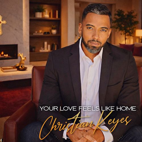 Christian Keyes - Your Love Feels Like Home