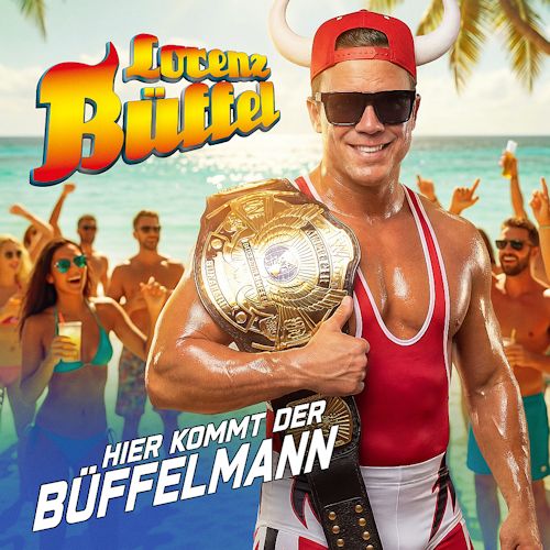 Lorenz Büffel - Hier Kommt Der Büffelmann
