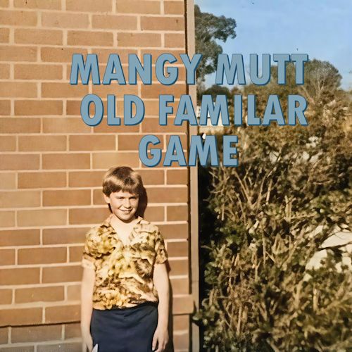 Mangy Mutt - Old Familiar Game