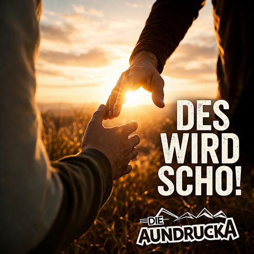Die Aundrucka - Des Wird Scho! 