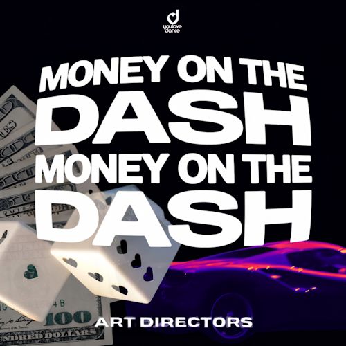 ART DIRECTORS - Money On The Dash 