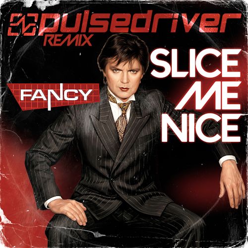 Fancy - Slice Me Nice