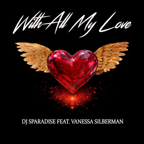 DJ Sparadise feat. Vanessa Silberman - With All My Love 