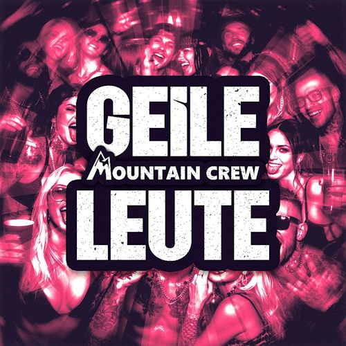 Mountain Crew - Geile Leute 