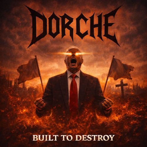Dorche - Built To Destroy