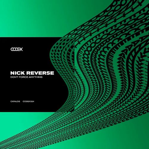 Nick Reverse - Don't Force Anything