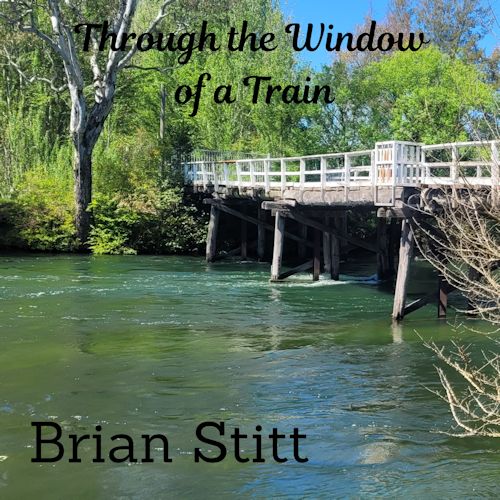Brian Stitt - Through The Window Of A Train