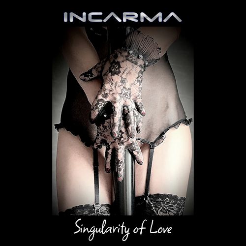 INCARMA - Singularity Of Love