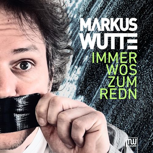 Markus Wutte - Immer Wos Zum Redn