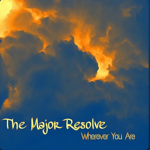 The Major Resolve - Wherever You Are