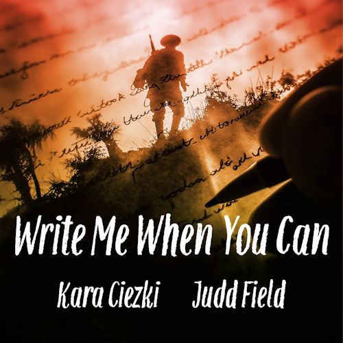 Kara Ciezki & Judd Field - Write Me When You Can