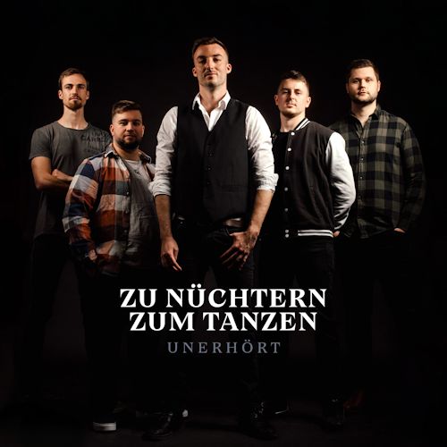 Unerhört - Zu Nüchtern Zum Tanzen