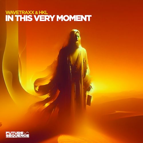 WAVETRAXX & HKL - In This Very Moment
