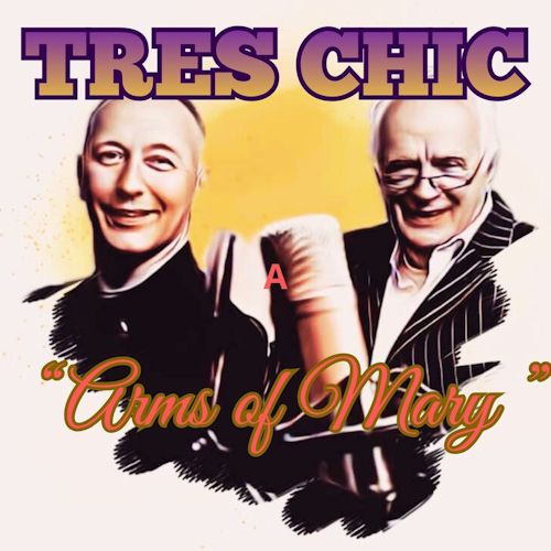 TRES CHIC - Arms Of Mary