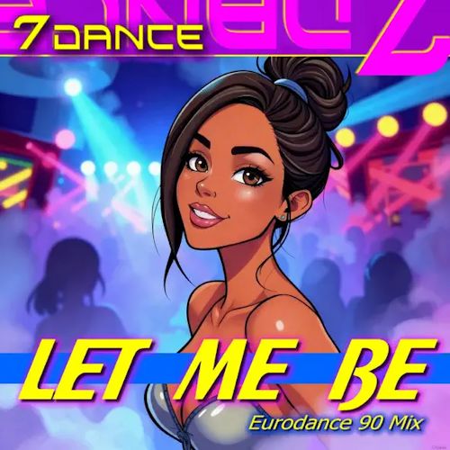 7dance - Let Me Be