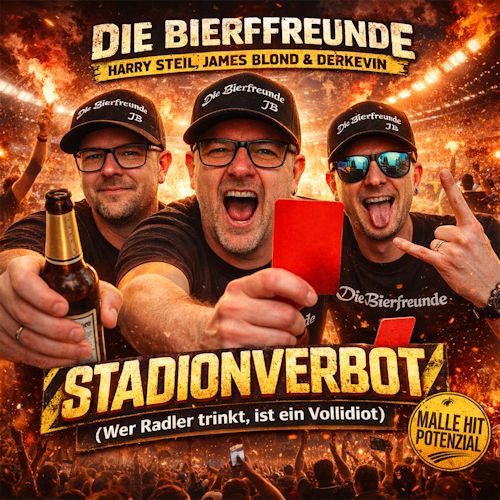 Die Bierfreunde, James Blond, Harry Steil & Der Kevin - Stadionverbot (Wer Radler Trinkt, Ist Ein Vollidiot)